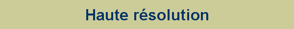 Haute rsolution